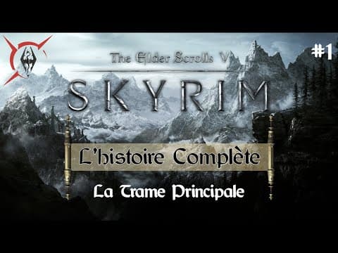 L'Histoire Complète de The Elder Scrolls V SKYRIM #1 La Trame Principale