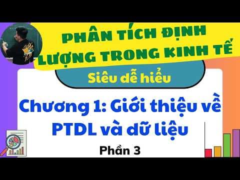 Phân tích định lượng trong kinh tế chương 1: Giới thiệu về PTDL và dữ liệu phần 3 ♥️ Quang Trung TV