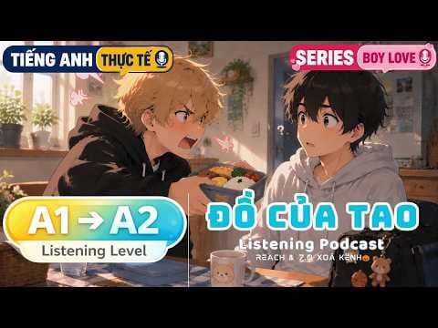 🎧 Luyện Nghe Tiếng Anh Level A1-A2 - ĐỒ CỦA TAO - | Listening English Podcast |🎯