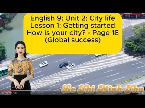 ENGLISH 9: UNIT 2: CITY LIFE: GETTING STARTED (GLOBAL SUCCESS)